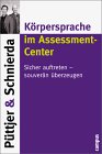 Körpersprache im Assessment- Center