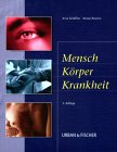 Mensch, Körper, Krankheit. Anatomie, Physiologie, Krankheitsbilder